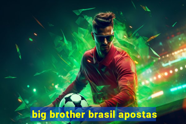 big brother brasil apostas